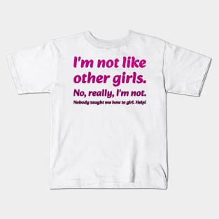 I'm not like other girls Kids T-Shirt